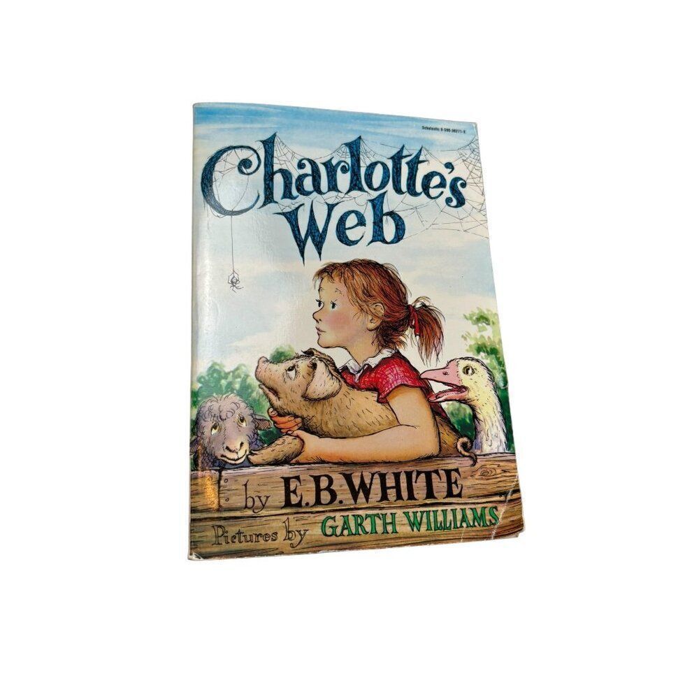 Charlotte's Web By E.B. White Illustrated By Garth Williams Scholastic Inc Paper